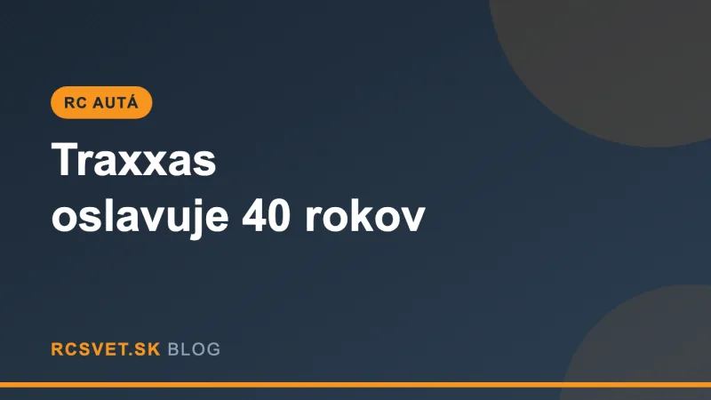 Traxxas oslavuje 40 rokov: výročné edície Slash, Stampede a Rustler