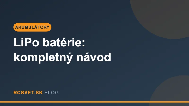 LiPo batérie v roku 2026: kompletný návod na nabíjanie, skladovanie a bezpečnosť