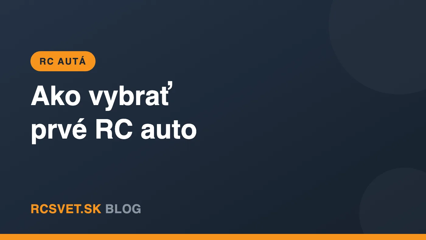 Ako vybrať prvé RC auto: Kompletný sprievodca pre začiatočníkov