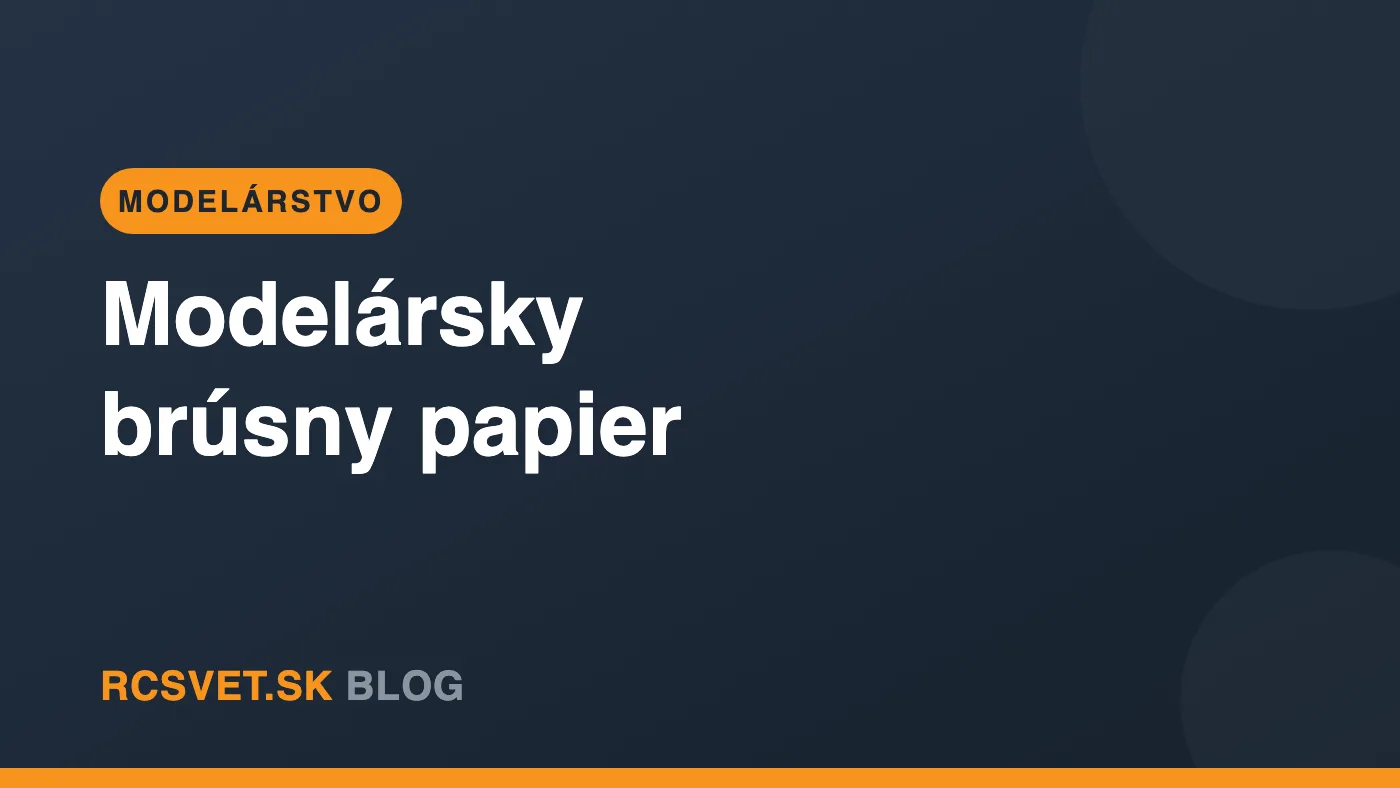 Ako správne používať modelársky brúsny papier? (How to use modeling sandpaper)