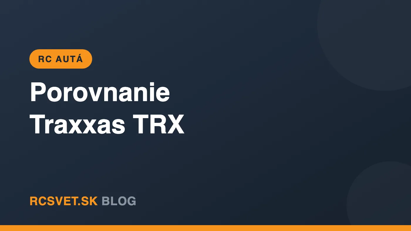 Porovnanie expedičných RC modelov Traxxas TRX